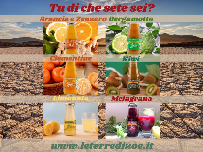 How can you stop your thirsty? Le terre di zoè