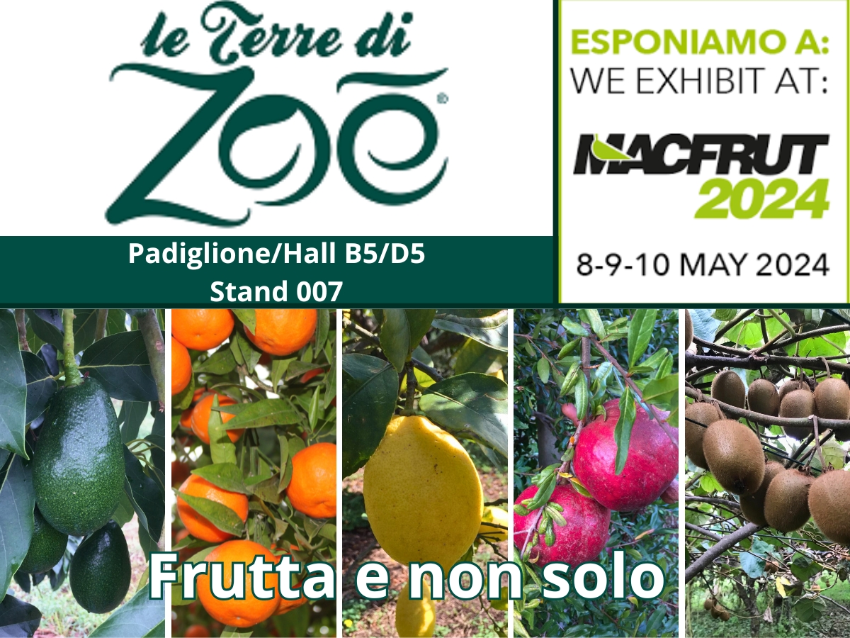 MacFrut2024: Venite a trovarci Pad.B5/D5 Stand 007 Le terre di zoè